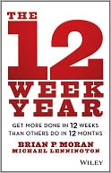 The 12 Week Year by Brian P. Moran: Book Cover