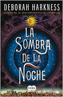 La sombra de la noche / Shadow of Night by Deborah Harkness: Book Cover