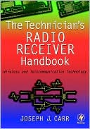 The Technician's Radio Receiver Handbook