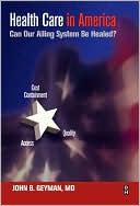 Health Care in a Sick System: A Clinician's Perspective of Prospects for Change in America