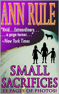 Small Sacrifices by Ann Rule: NOOK Book Cover