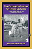 Mom's Losing Her Memory I'm Losing My Mind! by Kathy Jean Stewart: Book Cover