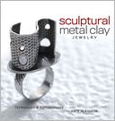 Sculptural Metal Clay Jewelry by Kate McKinnon: NOOK Book Cover