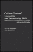 Culture-Centered Counseling and Interviewing Skills: A Practical Guide