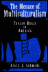 The Menace of Multiculturalism: Trojan Horse in America