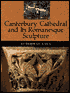 Canterbury Cathedral and Its Romanesque Sculpture