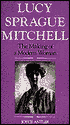 Lucy Sprague Mitchell: The Making of a Modern Woman