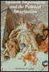 Spanish Imperialism and the Political Imagination: Studies in European and Spanish-American Social and Political Theory 1513-1830
