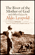 The River of the Mother of God: And Other Essays by Aldo Leopold