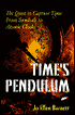 Time's Pendulum: The Quest to Capture Time - From Sundials to Atomic Clocks