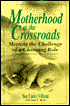 Motherhood at the Crossroads: Meeting the Challenge of a Changing Role