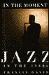 In the Moment: Jazz in the 1980s