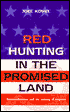 Red Hunting in the Promised Land; Anticommunism and the Making of America
