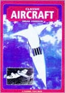 Classic Aircraft: A Century of Powered Flight