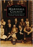 Marshall County, MS: From the Collection of Chesley Thorne Smith (Images of America Series)