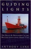 Guiding Lights: The Design and Development of the British Lightship from 1732