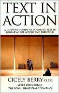 Text in Action: A Definitive Guide to Exploring Text in Rehearsal for Actors and Directors