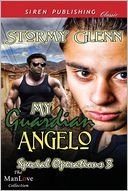 My Guardian Angelo [Special Operations 3] (Siren Publishing Classic ManLove) by Stormy Glenn: Book Cover