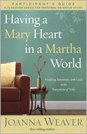 Having a Mary Heart Participant's Guide by Joanna Weaver: Book Cover
