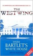 Inside Bartlett's White House: An Unofficial and Unauthorised Guide to the West Wing