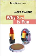 Why Is Sex Fun? : The Evolution of Human Sexuality
