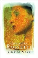Christina Rossetti: Selected Poems (Phoenix Poetry)