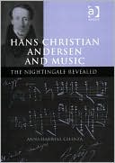 Hans Christian Andersen and Music: The Nigthingale Revealed