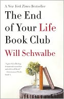 The End of Your Life Book Club by Will Schwalbe: Book Cover