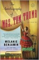 The Autobiography of Mrs. Tom Thumb by Melanie Benjamin: Book Cover