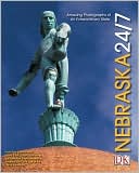 Nebraska 24/7: 24 Hours. 7 Days. Extraordinary Images of One Week in Nebraska.