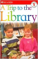 A Trip to the Library (DK Readers Series)