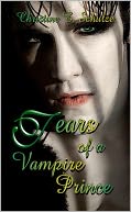 Tears of a Vampire Prince by Christine E. Schulze: NOOK Book Cover