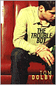 The Trouble Boy