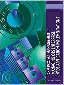 CRM Project Management: Managing OTS Enterprise Wide Application Implementations