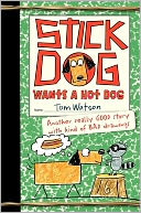 Stick Dog Wants a Hot Dog by Tom Watson: Book Cover