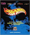 Hot Wheels: 35 Years of Speed, Power, Performance and Attitude