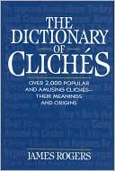 The Dictionary of Cliches