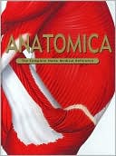 Anatomica: Thre Complete Home Medical Reference