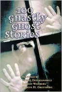 100 Ghastly Ghost Stories