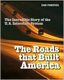 The Roads that Built America: The Incredible Story of the U.S. Interstate System
