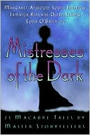Mistresses of the Dark: 25 Macabre Tales by Master Storytellers