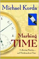 Marking Time: Collecting Watches and Thinking about Time