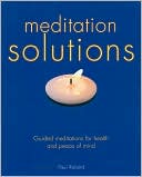 Meditation Solutions: Guided Meditations for Health and Peace of Mind