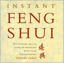 Instant Feng Shui: The Chinese Art of Living in Harmony with Your Surroundings