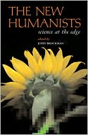 The New Humanists: Science at the Edge