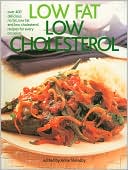 Low Fat, Low Cholesterol: Over 400 Delicious, No Fat, Low Fat and Low Cholestrol Recipes for Every Occasion
