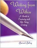 Writing from Within: A Guide to Creativity and Life Story Writing