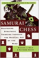 Samurai Chess: Mastering Strategic Thinking Through the Material Art of the Mind