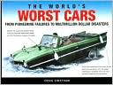 The World's Worst Cars: From Pioneering Failures to Multimillion Dollar Disasters