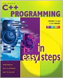 C++ Programming in Easy Steps (In Easy Steps Series)